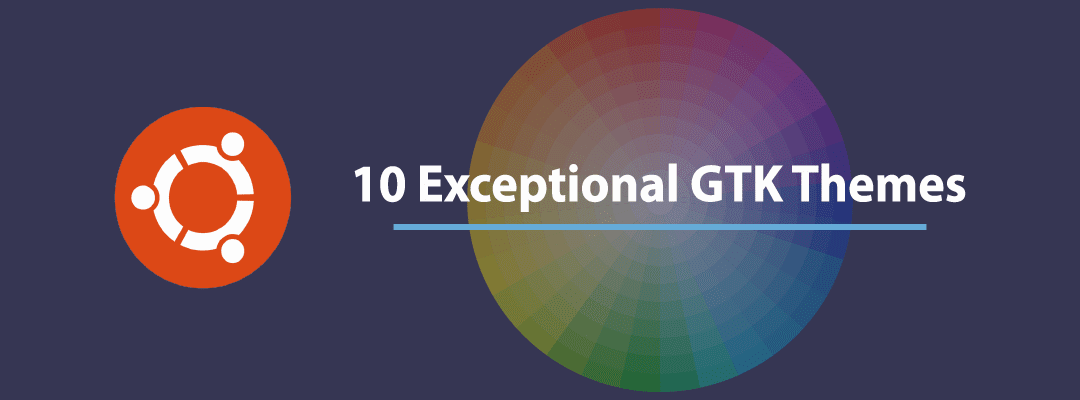 10 исключительных тем GTK для Ubuntu и не только